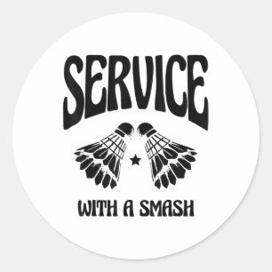 Fly High With Every Shuttle Badminton Player Shutt Classic Round Sticker