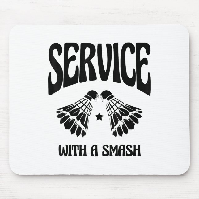 Fly High With Every Shuttle Badminton Player Shutt Mouse Pad (Front)