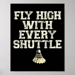 Fly High With Every Shuttle Badminton Player Shutt Poster
