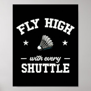 Fly High With Every Shuttle Badminton  Poster