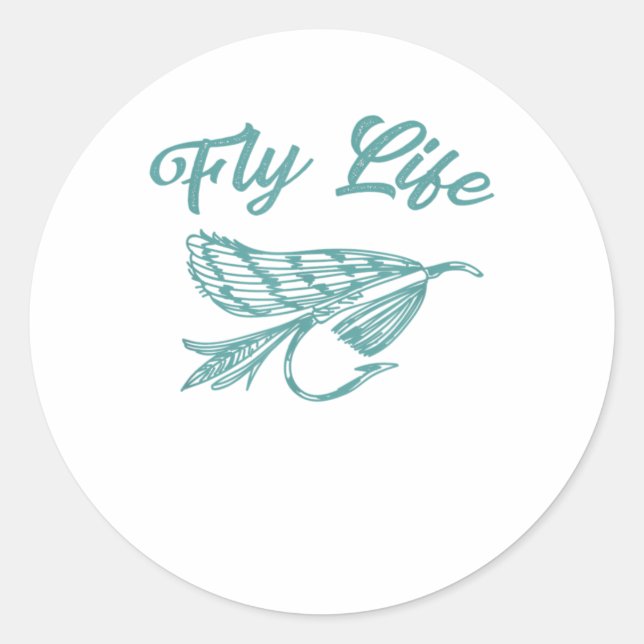 Fly Life, Trout Fishing Shirt, Fly Fish Classic Round Sticker (Front)