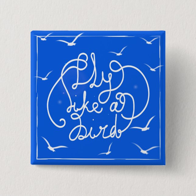 Fly Like A Bird 15 Cm Square Badge (Front)