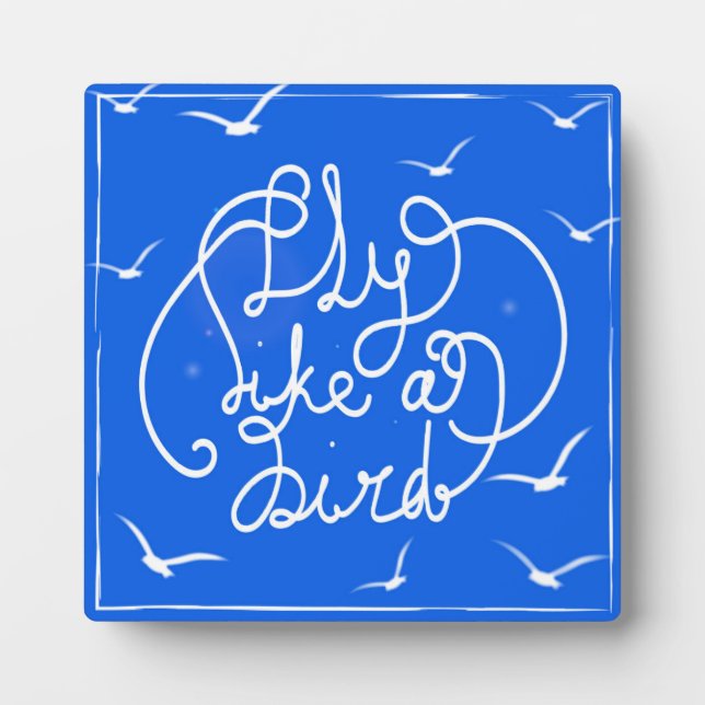 Fly Like A Bird Plaque (Front)