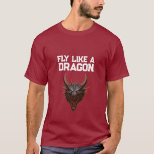 Fly Like A Dragon Fantasy T-Shirt