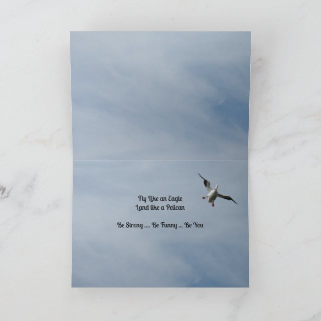Fly Like an Eagle, Land Like a Pelican - Humourous Card (Inside)