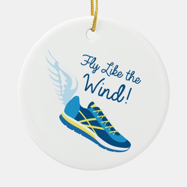 Fly Like Wind Ceramic Ornament (Front)