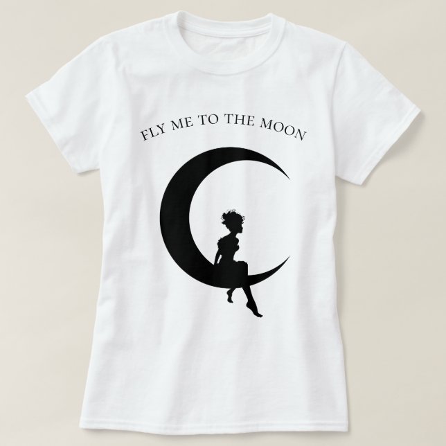 fly me to the moon T-Shirt (Design Front)
