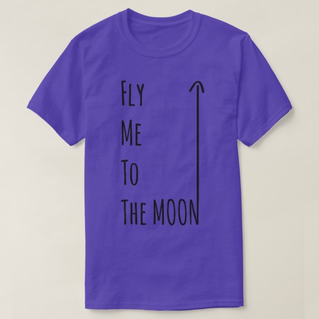 Fly Me To The Moon T-Shirt (Design Front)