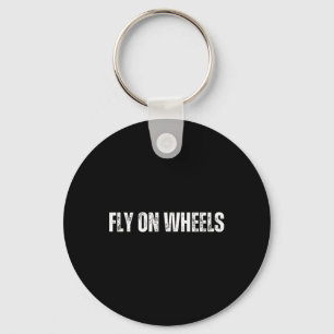 Fly On Wheels - Cheerfully Skateboarding Weekends Key Ring