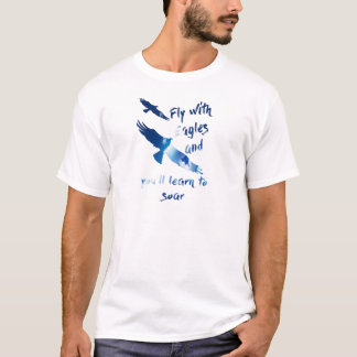 Fly with eagles T-Shirt