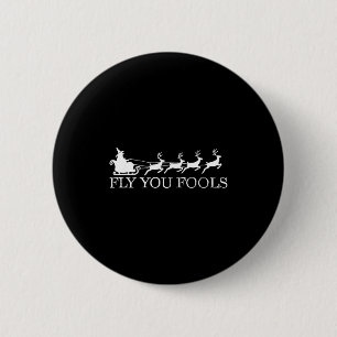 Fly You Fools Christmas Santa Wizard Riding Reinde 6 Cm Round Badge