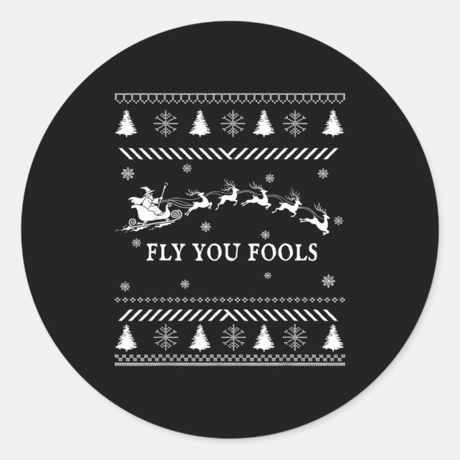 Fly You Fools Wizard Santa Sleigh Reindeer Ugly Ch Classic Round Sticker (Front)