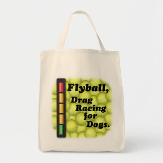Flyball is  Drag Racing for Dogs, Grocery Tote Bag