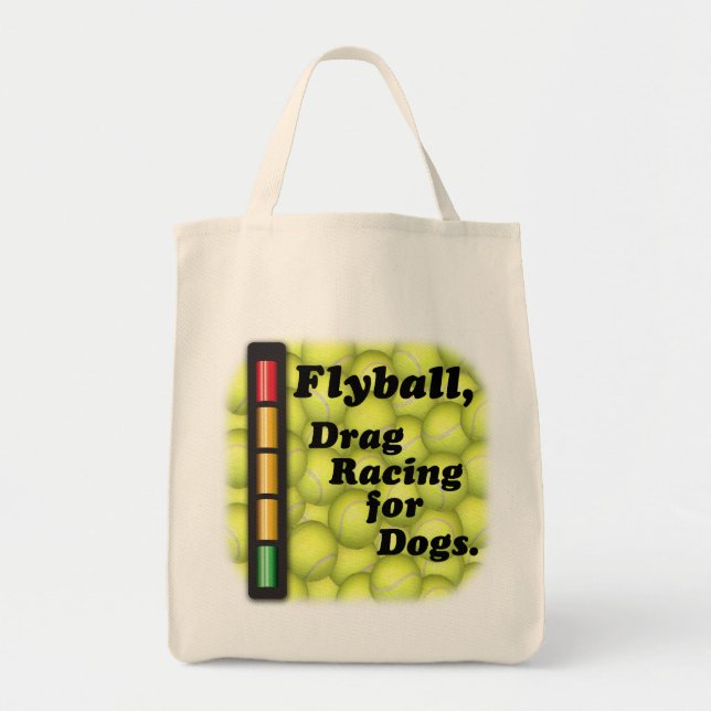 Flyball is  Drag Racing for Dogs, Grocery Tote Bag (Front)