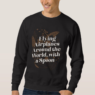 Flying Airplanes with Spoon Mom Lifestyle Mother H Sweatshirt