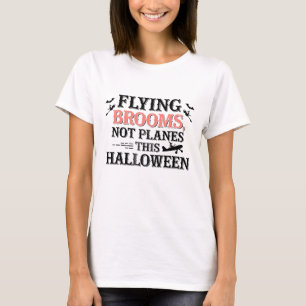 Flying Brooms, Not Planes This Halloween T-Shirt