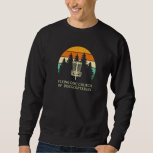 Flying Disc Church  Disc Golf Humour Golfer Dad Jo Sweatshirt