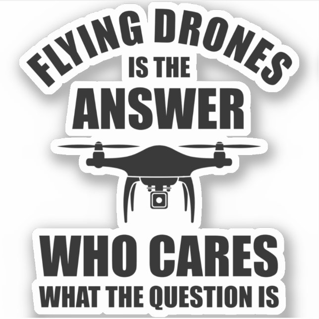 Flying Drones Is The Answer (Front)