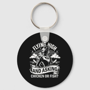 Flying High And Asking Chicken Or Fish Flight Atte Key Ring