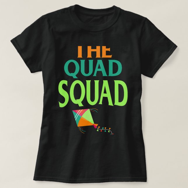 Flying Kites Quad Squad T-Shirt (Design Front)