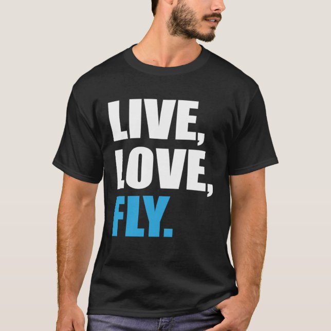 Flying  Live Love Fly T-Shirt (Front)