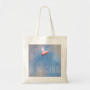 Flying Pig - Be Miraculous Tote Bag