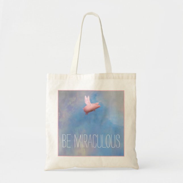 Flying Pig - Be Miraculous Tote Bag (Front)