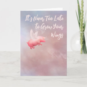 Flying Pig-Grow Your Wings  Card