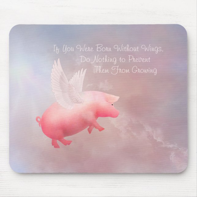 Flying Pig-Grow Your Wings  Mouse Pad (Front)