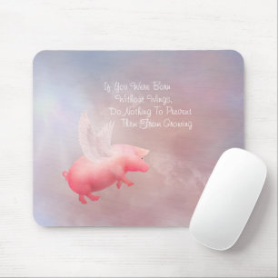 Flying Pig Grow Your Wings Mouse Pad