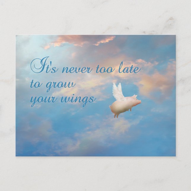 flying pig-It's never too late to grow your wings Postcard (Front)