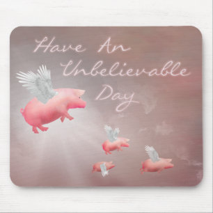 Flying Pigs Unbelievable Day Mouse Pad