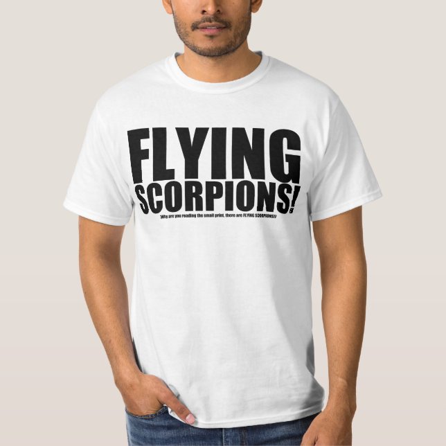 Flying Scorpions!-Read the small print.. T-Shirt (Front)