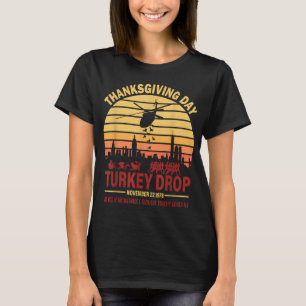 Flying Turkeys Thanksgiving Turkey Drop As God Is T-Shirt