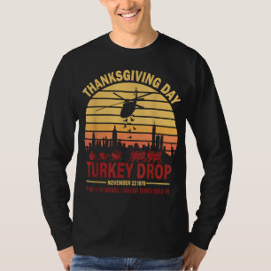 Flying Turkeys Thanksgiving Turkey Drop As God Is T-Shirt