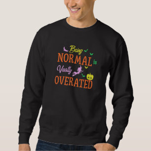 Flying Witch Pumpkins Bats Being Normal Is Vastly Sweatshirt