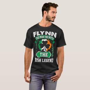 Flynn The Man The Myth Irish Legend St Patricks T-Shirt