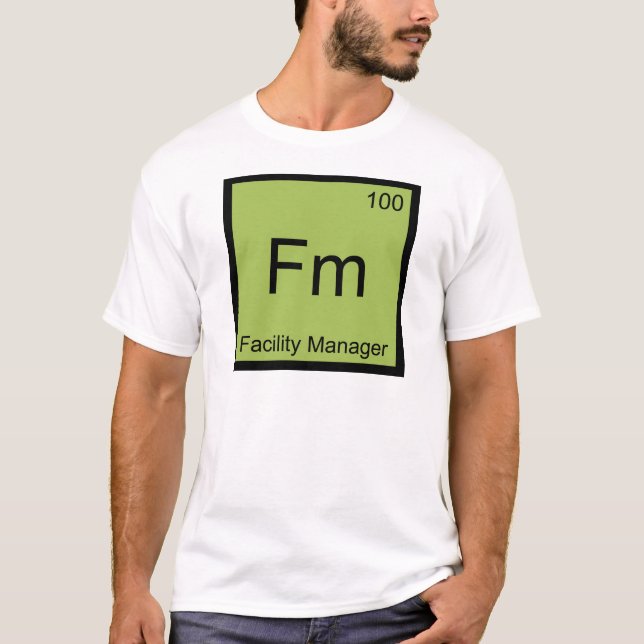 Fm - Facility Manager Chemistry Element Symbol Tee (Front)