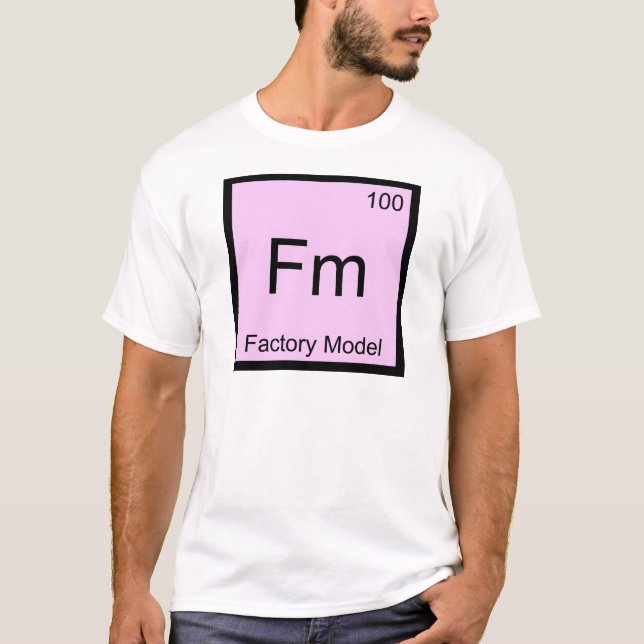 Fm - Factory Model Chemistry Element Symbol Tee (Front)