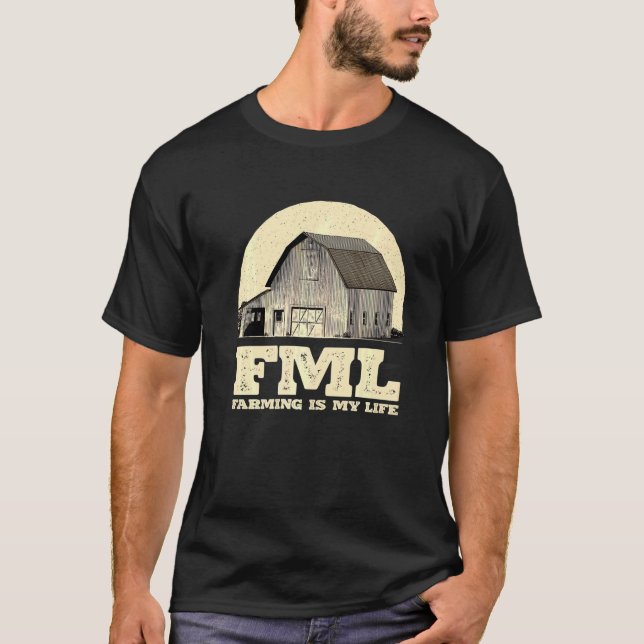 Fml Farming Is My Life Farmer Humour Rancher Hobby T-Shirt (Front)