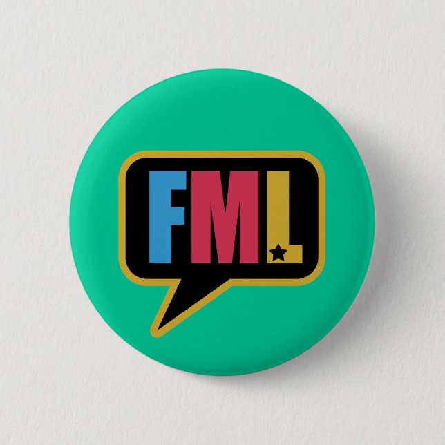 FML (Pin) 6 Cm Round Badge (Front)