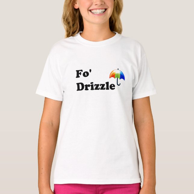 Fo' Drizzle T-Shirt (Front)