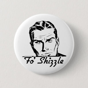 Fo' Shizzle Retro Man 6 Cm Round Badge