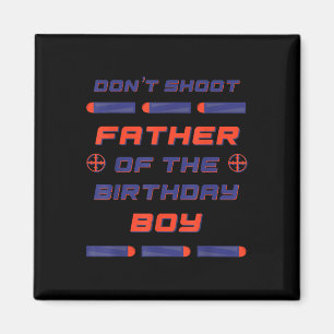 Foam Dart War Birthday Father Of The Birthday Boy Magnet