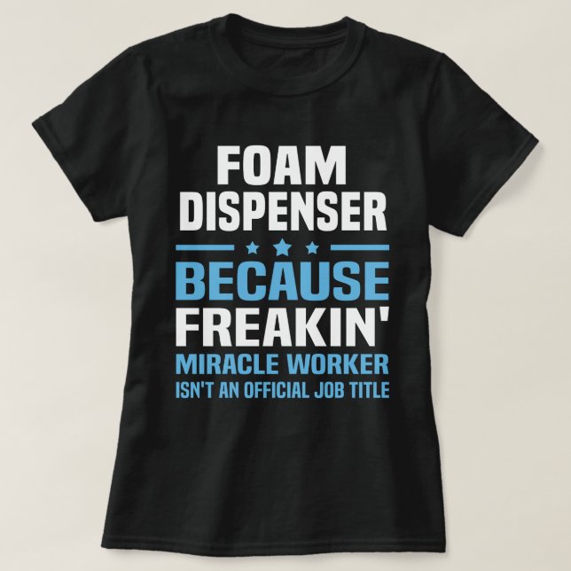 Foam Dispenser T-Shirt (Design Front)