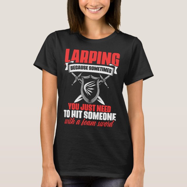 Foam Sword Live Action Role Playing Larping Gamer  T-Shirt (Front)