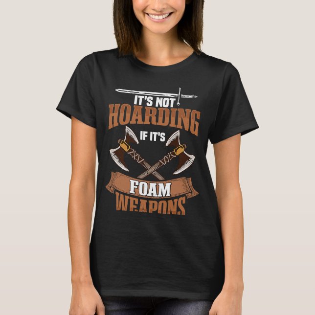 Foam Weapons Larping Role Playing Larper Fantasy & T-Shirt (Front)