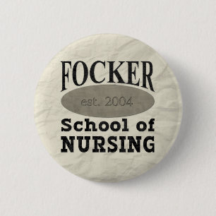 Focker School of Nursing Funny 6 Cm Round Badge