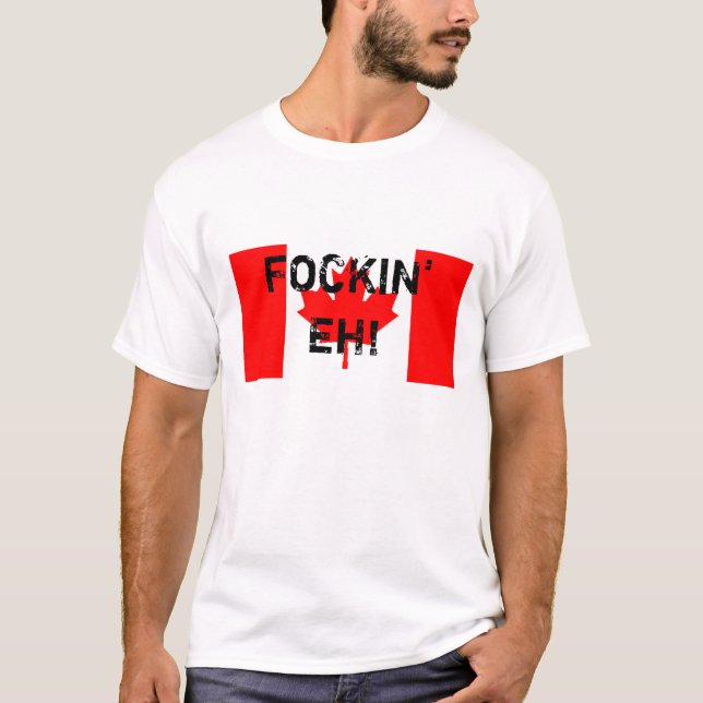 FOCKIN' EH! T-Shirt (Front)