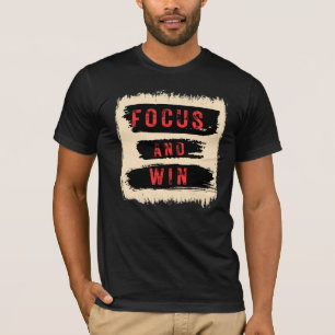 Focus And Win Motivational Gym Workout Quote T-Shi T-Shirt